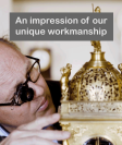 Get an impression of our unique workmanship
(English spoken).